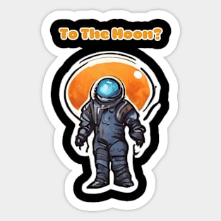 To The Moon is Real? Sticker